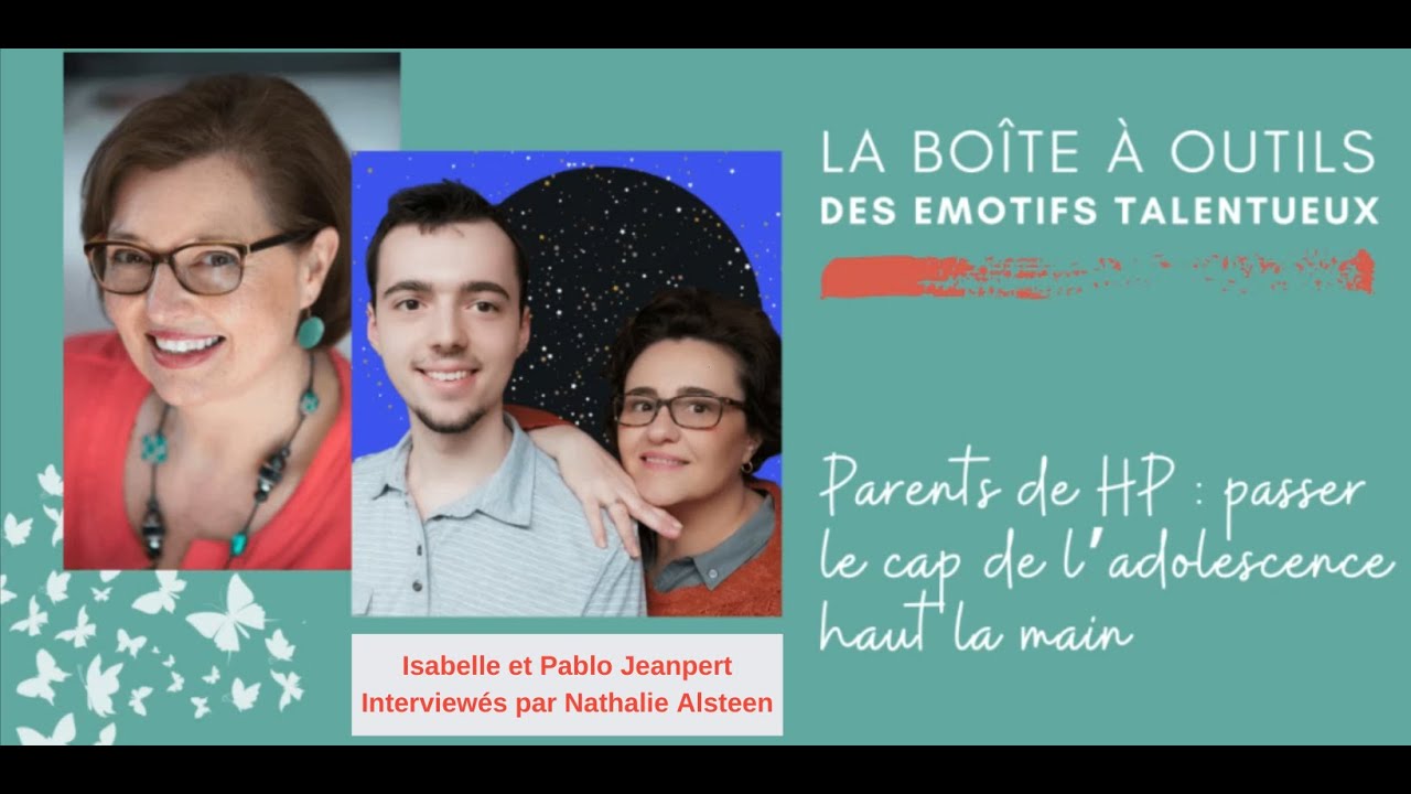 You are currently viewing Parents d’ados HP : Passer le cap de l’adolescence Haut la Main – Interview avec Nathalie Alsteen
